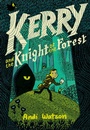 Cover: Kerry and the Knight of the Forest - Random House Graphic