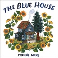 Cover: The Blue House - Knopf Books for Young Readers
