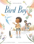 Cover: Bird Boy (An Inclusive Children's Book) - Knopf Books for Young Readers