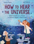 Cover: How to Hear the Universe - Knopf Books for Young Readers