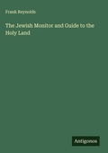 Cover: The Jewish Monitor and Guide to the Holy Land - Antigonos Verlag