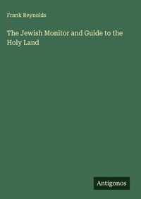 Enlarge image Cover: The Jewish Monitor and Guide to the Holy Land - Antigonos Verlag