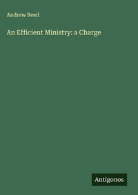 Enlarge image Cover: An Efficient Ministry: a Charge - Antigonos Verlag