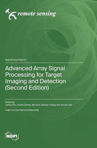 Enlarge image Cover: Advanced Array Signal Processing for Target Imaging and Detection (Second Edition) - MDPI AG