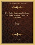 Cover: Des Delits Electoraux En Corse Et De La Reforme De La Loi Electorale - Kessinger Publishing