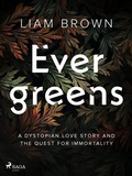 Cover: Evergreens: A dystopian love story and the quest for immortality - Saga Egmont