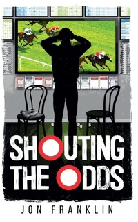 Enlarge image Cover: Shouting The Odds - Softwood Books