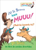 Cover: &iexcl;El Sr. Brown hace Muuu! &iquest;Podr&iacute;as hacerlo t&uacute;? (Mr. Brown Can Moo! Can You? Spanish Edition - Random House Books for Young Readers