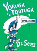 Cover: Yoruga la Tortuga y otros cuentos (Yertle the Turtle and Other Stories Spanish Edition) - Random House Books for Young Readers