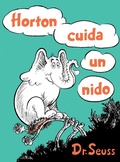 Cover: Horton cuida un nido (Horton Hatches the Egg Spanish Edition) - Random House Books for Young Readers