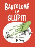 Cover: Bartolom&eacute; y el gl&uacute;piti (Bartholomew and the Oobleck Spanish Edition) - Random House Books for Young Readers