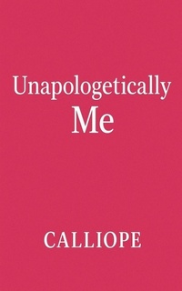 Enlarge image Cover: Unapologetically me - Calliope
