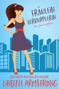 Cover: Fr&auml;ulein Verkupplerin (Vom Amor besiegt, #1) - Snowflake Press