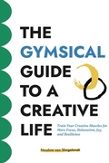 Cover: The Gymsical Guide to a Creative Life - Storyhouse Works