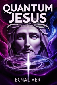 Abbildung von: Quantum Jesus : Bridging Faith and Science (Quantum Potential Series) - Quantum Potential Publishing
