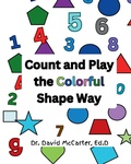 Cover: Count and Play the Colorful Shape Way - From Acorns to Oak Trees, LLC