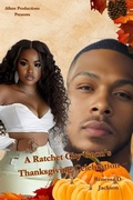 Cover: A Ratchet City Goon's Thanksgiving Celebration - ALLURE PRODUCTIONS LLC