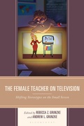 Cover: The Female Teacher on Television - Bloomsbury Academic USA