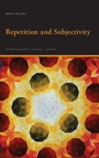 Cover: Repetition and Subjectivity - State University of New York Press