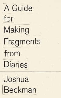Enlarge image Cover: A Guide for Making Fragments from Diaries - Wave Books