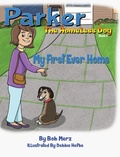 Cover: Parker The Homeless Dog, Book 2, My First Ever Home - Parker the homeless dog LLC