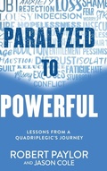 Cover: Paralyzed to Powerful - Rjp Publishing Co.