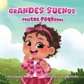 Cover: Grandes suenos, pasitos pequenos - Big Dreams, Tiny Steps
