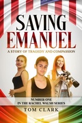 Cover: Saving Emanuel (RACHEL WALSH, #1) - Tom Clark