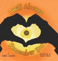 Abbildung von: I Will Always Remember You - FriesenPress