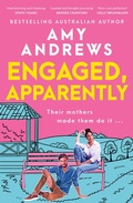 Cover: Engaged, Apparently: The new must-read fake dating, friends to lovers romantic comedy of summer 2026 from a bestselling Australian author - HQ Fiction