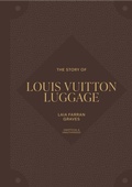 Cover: The Story of Louis Vuitton Luggage - Welbeck