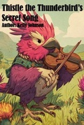 Cover: Thistle the Thunderbird's Secret Song - Marick Booster