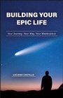 Cover: Building Your Epic Life - Purdue University Press