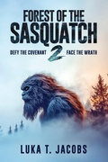 Cover: Forest Of The Sasquatch II - Luka T. Jacobs