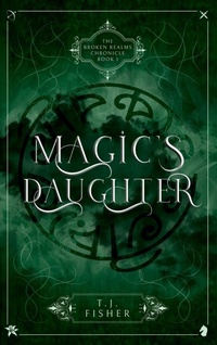 Enlarge image Cover: Magic's Daughter - Broken Realms Publications