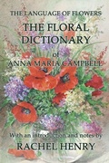 Cover: The floral dictionary of Anna Maria Campbell - Sphinx House