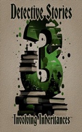 Cover: 3 Detective Stories - Involving Inheritances - 3 Stories