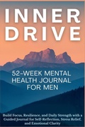 Cover: Inner Drive 52-Week Mental Health Journal for Men - Aria Capri International Inc.