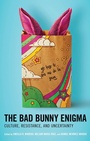 Cover: The Bad Bunny Enigma - Lexington Books