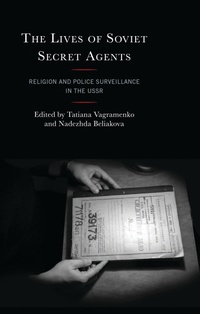 Enlarge image Cover: The Lives of Soviet Secret Agents - Lexington Books