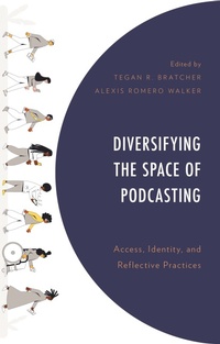 Enlarge image Cover: Diversifying the Space of Podcasting - Lexington Books
