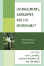 Cover: Entanglements, Narratives, and the Environment - Lexington Books