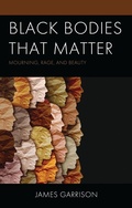 Cover: Black Bodies That Matter - Lexington Books