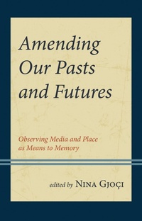 Enlarge image Cover: Amending Our Pasts and Futures - Lexington Books