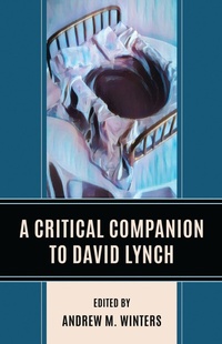 Enlarge image Cover: A Critical Companion to David Lynch - Lexington Books