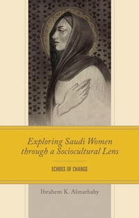 Abbildung von: Exploring Saudi Women through a Sociocultural Lens - Lexington Books