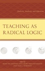 Cover: Teaching as Radical Logic - Lexington Books
