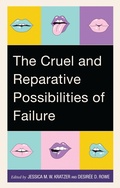 Cover: The Cruel and Reparative Possibilities of Failure - Lexington Books