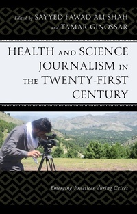 Enlarge image Cover: Health and Science Journalism in the Twenty-First Century - Lexington Books