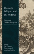 Cover: Theology, Religion and The Witcher - Lexington Books/Fortress Academic